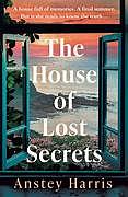 The House of Lost Secrets by Anstey Harris