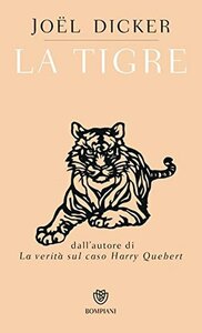 La tigre by Joël Dicker