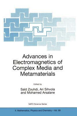 Advances in Electromagnetics of Complex Media and Metamaterials by 