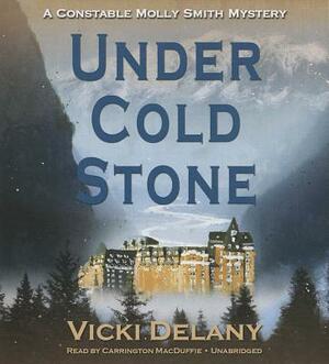 Under Cold Stone by Vicki Delany