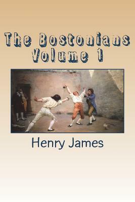The Bostonians Volume 1 by Henry James