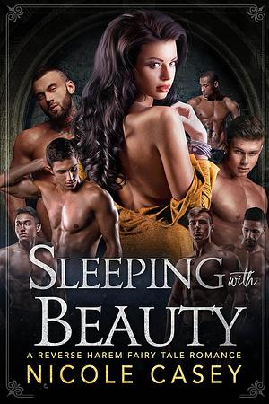 Sleeping with Beauty by Nicole Casey
