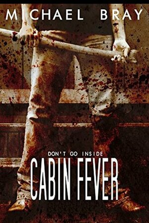 Cabin Fever by Michael Bray