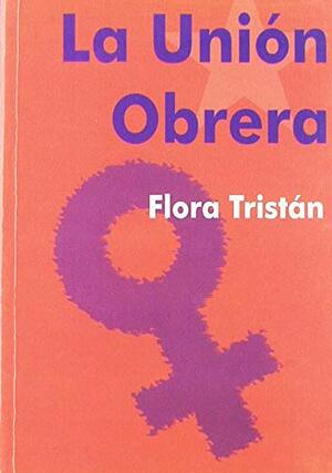 La Unión Obrera by Flora Tristan