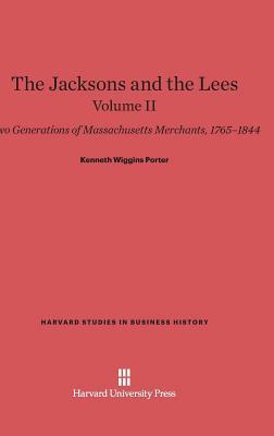 The Jacksons and the Lees, Volume II by Kenneth Wiggins Porter