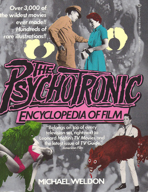 The Psychotronic Encyclopedia of Film by Michael J. Weldon