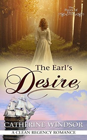 The Earl's Desire (The Peers of Eton) by Catherine Windsor