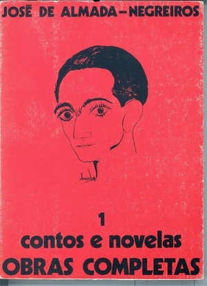 Obras Completas, Contos e Novelas by José de Almada Negreiros