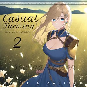 Casual Farming 2 by Mike Caliban, Wolfe Locke