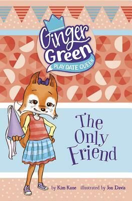 The Only Friend by Kim Kane