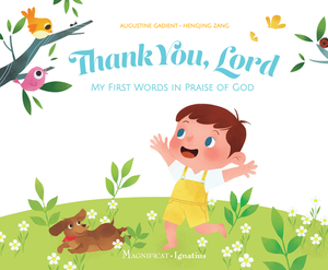 Thank You, Lord: My First Words in Praise of God by Hengjing Zang, Augustine Gadient