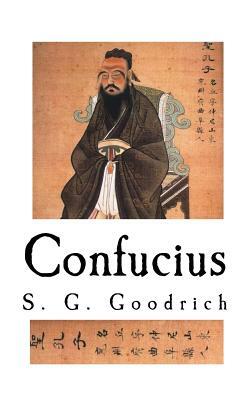 Confucius: From Famous Men of Ancient Times by S. G. Goodrich