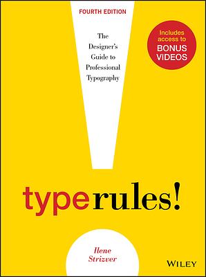 Type Rules: The Designer's Guide to Professional Typography by Ilene Strizver