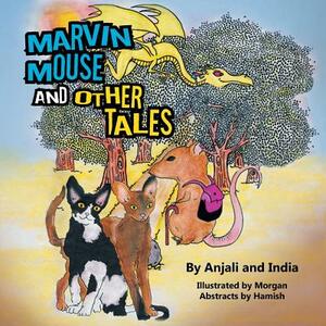 Marvin Mouse and Other Tales by India, Anjali