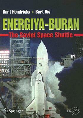 Energiya-Buran: The Soviet Space Shuttle by Bart Hendrickx, Bert Vis