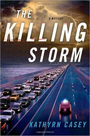 The Killing Storm by Kathryn Casey