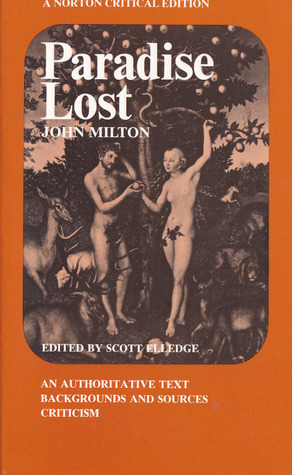 Paradise Lost: An Authoritative Text, Backgrounds and Sources, Criticism (A Norton Critical Edition) by John Milton, Scott Elledge