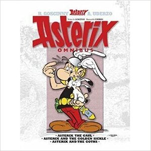 Asterix Trilogy: 1: Three Great Asterix Stories in One Volume : Asterix the Gaul - Asterix and the Golden Sickle - Asterix and the Goths by René Goscinny