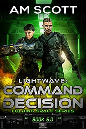 Lightwave: Command Decision by A.M. Scott