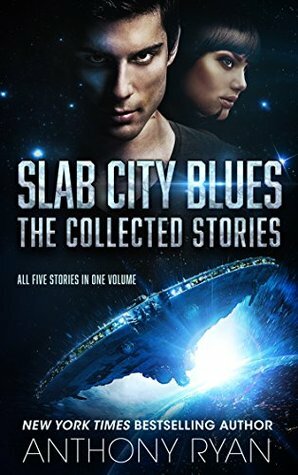 Slab City Blues: The Collected Stories by Anthony Ryan