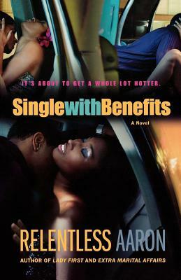 Single with Benefits by Relentless Aaron