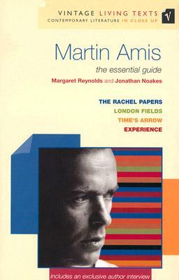 Martin Amis: The Essential Guide to Contemporary Literature by Jonathan Noakes, Margaret Reynolds