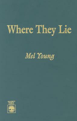 Where They Lie by Mel Young