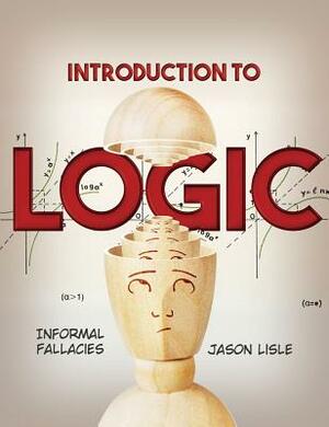 Introduction to Logic (Student) by Jason Lisle