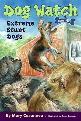 Extreme Stunt Dogs by Mary Casanova