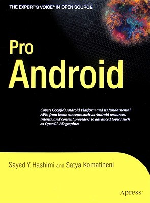 Pro Android by Sayed Hashimi, Satya Komatineni