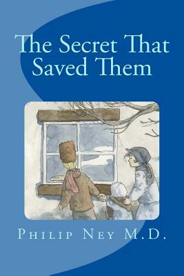 The Secret That Saved Them by Dean Griffiths, Philip G. Ney