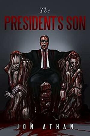 The President's Son by Jon Athan