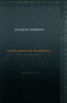 Who's Afraid of Philosophy?: Right to Philosophy 1 by Jacques Derrida