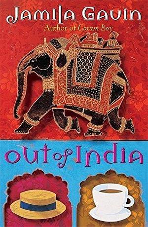 Out Of India: An Anglo-Indian Childhood by Jamila Gavin by Jamila Gavin, Jamila Gavin