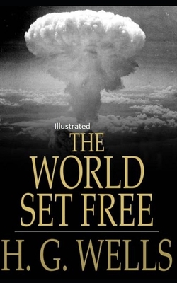 The World Set Free Illustrated by H.G. Wells