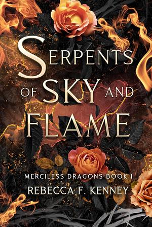 Serpents of Sky and Flame by Rebecca F. Kenney