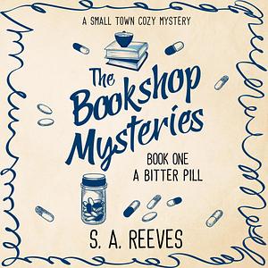A Bitter Pill by S.A. Reeves
