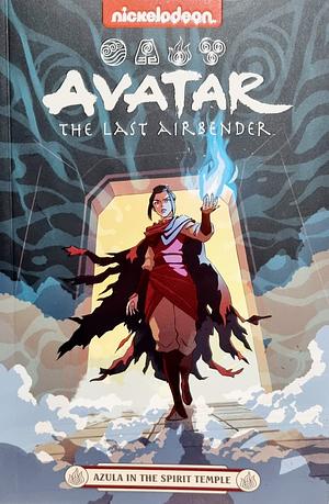 Avatar the Last Airbender: Azula in the Spirit Temple by Adele Matera, Peter Wartman, Faith Erin Hicks