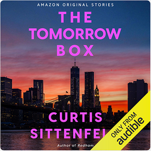 The Tomorrow Box by Curtis Sittenfeld