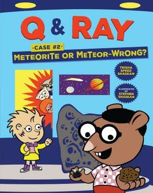 Meteorite or Meteor-Wrong?: Case 2 by Trisha Speed Shaskan