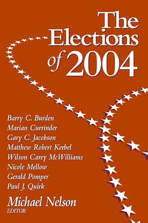 The Elections of 2004 by Michael Nelson