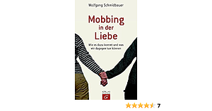 Mobbing in der Liebe by Wolfgang Schmidbauer
