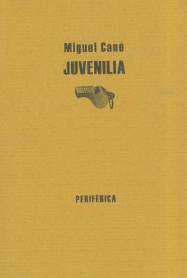 Juvenilia by Miguel Cane