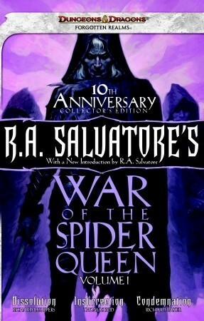 R.A. Salvatore's War of the Spider Queen, Volume I: Dissolution, Insurrection, Condemnation by Richard Baker, Richard Lee Byers, Thomas M. Reid