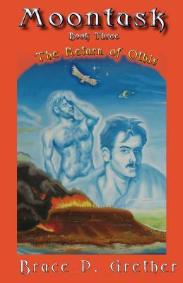 Moontusk: Book 3: The Return of Othis: A tale of Sexual and Spiritual discovery by Bruce P. Grether