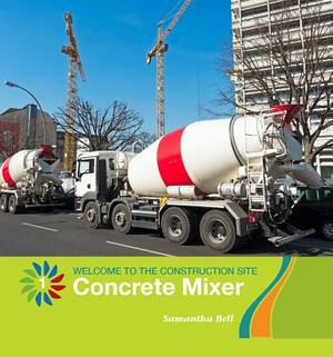 Concrete Mixer by Samantha Bell