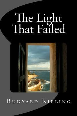 The Light That Failed by Rudyard Kipling