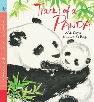 Tracks of a Panda: Read & Wonder by Nick Dowson, Yu Rong