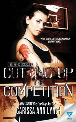 Cutting Up The Competition by Carissa Ann Lynch