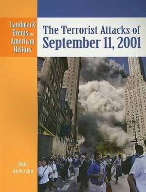 The Terrorist Attacks of September 11, 2001 by Dale Anderson